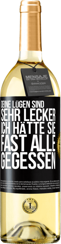 29,95 € Kostenloser Versand | Weißwein WHITE Ausgabe Deine Lügen sind sehr lecker. Ich hätte sie fast alle gegessen Schwarzes Etikett. Anpassbares Etikett Junger Wein Ernte 2024 Verdejo