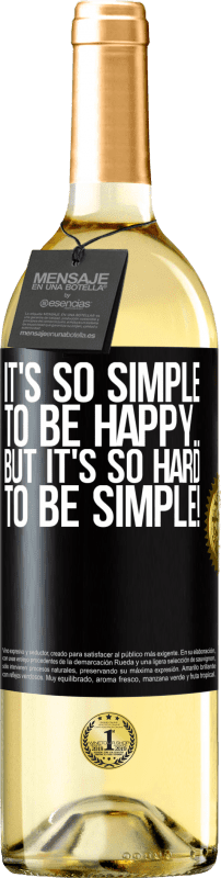 29,95 € Бесплатная доставка | Белое вино Издание WHITE Быть счастливым так просто ... Но так сложно быть простым! Черная метка. Настраиваемая этикетка Молодое вино Урожай 2023 Verdejo