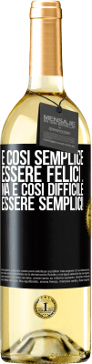 29,95 € Spedizione Gratuita | Vino bianco Edizione WHITE È così semplice essere felici ... Ma è così difficile essere semplici! Etichetta Nera. Etichetta personalizzabile Vino giovane Raccogliere 2023 Verdejo