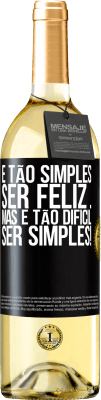 29,95 € Envio grátis | Vinho branco Edição WHITE É tão simples ser feliz ... Mas é tão difícil ser simples! Etiqueta Preta. Etiqueta personalizável Vinho jovem Colheita 2023 Verdejo