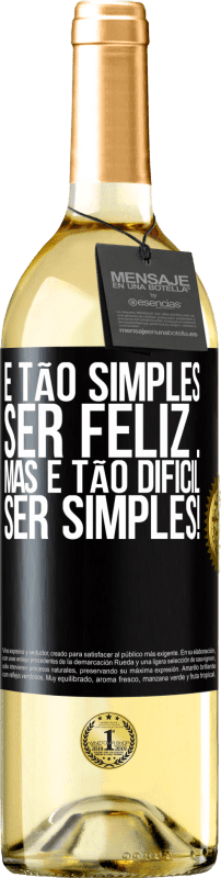 29,95 € Envio grátis | Vinho branco Edição WHITE É tão simples ser feliz ... Mas é tão difícil ser simples! Etiqueta Preta. Etiqueta personalizável Vinho jovem Colheita 2024 Verdejo