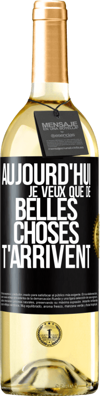 29,95 € Envoi gratuit | Vin blanc Édition WHITE Aujourd'hui je veux que de belles choses t'arrivent Étiquette Noire. Étiquette personnalisable Vin jeune Récolte 2024 Verdejo