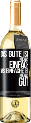 29,95 € Kostenloser Versand | Weißwein WHITE Ausgabe Das Gute ist niemals einfach. Das Einfache ist niemals gut Schwarzes Etikett. Anpassbares Etikett Junger Wein Ernte 2023 Verdejo