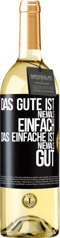 29,95 € Kostenloser Versand | Weißwein WHITE Ausgabe Das Gute ist niemals einfach. Das Einfache ist niemals gut Schwarzes Etikett. Anpassbares Etikett Junger Wein Ernte 2025 Verdejo