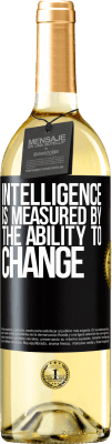 29,95 € Free Shipping | White Wine WHITE Edition Intelligence is measured by the ability to change Black Label. Customizable label Young wine Harvest 2024 Verdejo