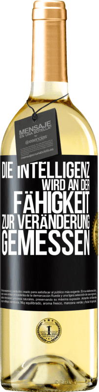 29,95 € Kostenloser Versand | Weißwein WHITE Ausgabe Die Intelligenz wird an der Fähigkeit zur Veränderung gemessen Schwarzes Etikett. Anpassbares Etikett Junger Wein Ernte 2023 Verdejo