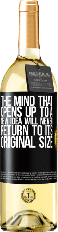 29,95 € Free Shipping | White Wine WHITE Edition The mind that opens up to a new idea will never return to its original size Black Label. Customizable label Young wine Harvest 2024 Verdejo