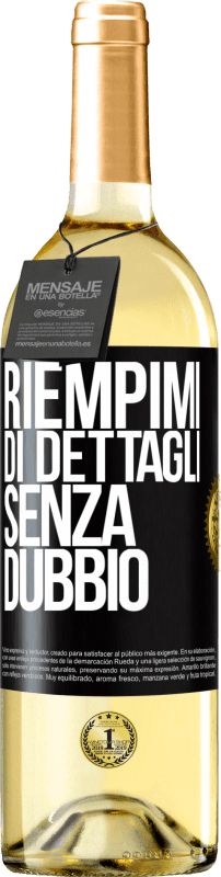 29,95 € Spedizione Gratuita | Vino bianco Edizione WHITE Riempimi di dettagli, senza dubbio Etichetta Nera. Etichetta personalizzabile Vino giovane Raccogliere 2024 Verdejo