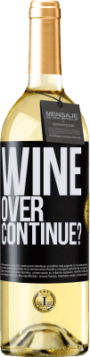 29,95 € Kostenloser Versand | Weißwein WHITE Ausgabe Wine over. Continue? Schwarzes Etikett. Anpassbares Etikett Junger Wein Ernte 2024 Verdejo