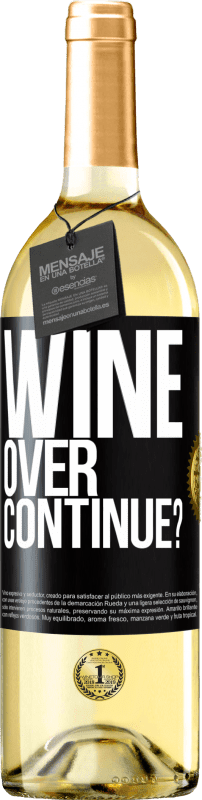 29,95 € Envio grátis | Vinho branco Edição WHITE Wine over. Continue? Etiqueta Preta. Etiqueta personalizável Vinho jovem Colheita 2023 Verdejo