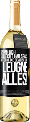 29,95 € Kostenloser Versand | Weißwein WHITE Ausgabe Benimm dich schlecht. Hab Spaß. Entferne die Beweise und .... Leugne alles! Schwarzes Etikett. Anpassbares Etikett Junger Wein Ernte 2025 Verdejo