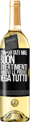 29,95 € Spedizione Gratuita | Vino bianco Edizione WHITE Comportati male. Buon divertimento Rimuovi le prove e ... Nega tutto! Etichetta Nera. Etichetta personalizzabile Vino giovane Raccogliere 2023 Verdejo