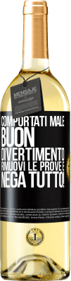 29,95 € Spedizione Gratuita | Vino bianco Edizione WHITE Comportati male. Buon divertimento Rimuovi le prove e ... Nega tutto! Etichetta Nera. Etichetta personalizzabile Vino giovane Raccogliere 2025 Verdejo