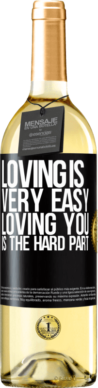 29,95 € Free Shipping | White Wine WHITE Edition Loving is very easy, loving you is the hard part Black Label. Customizable label Young wine Harvest 2024 Verdejo