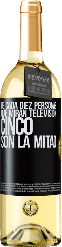 29,95 € Envío gratis | Vino Blanco Edición WHITE De cada diez personas que miran televisión, cinco son la mitad Etiqueta Negra. Etiqueta personalizable Vino joven Cosecha 2024 Verdejo