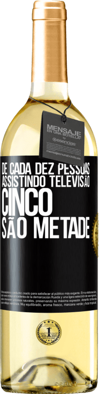 29,95 € Envio grátis | Vinho branco Edição WHITE De cada dez pessoas assistindo televisão, cinco são metade Etiqueta Preta. Etiqueta personalizável Vinho jovem Colheita 2024 Verdejo