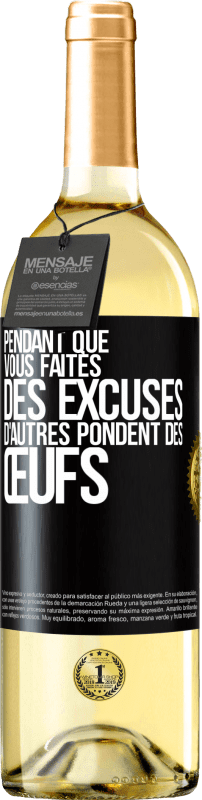 29,95 € Envoi gratuit | Vin blanc Édition WHITE Pendant que vous faites des excuses, d'autres pondent des œufs Étiquette Noire. Étiquette personnalisable Vin jeune Récolte 2024 Verdejo