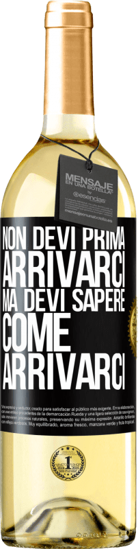 29,95 € Spedizione Gratuita | Vino bianco Edizione WHITE Non devi prima arrivarci, ma devi sapere come arrivarci Etichetta Nera. Etichetta personalizzabile Vino giovane Raccogliere 2024 Verdejo