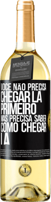 29,95 € Envio grátis | Vinho branco Edição WHITE Você não precisa chegar lá primeiro, mas precisa saber como chegar lá Etiqueta Preta. Etiqueta personalizável Vinho jovem Colheita 2023 Verdejo