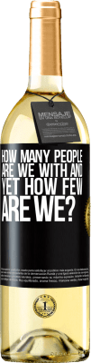 29,95 € Free Shipping | White Wine WHITE Edition How many people are we with and yet how few are we? Black Label. Customizable label Young wine Harvest 2025 Verdejo