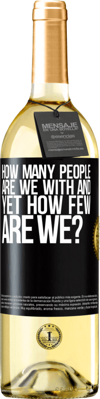 29,95 € Free Shipping | White Wine WHITE Edition How many people are we with and yet how few are we? Black Label. Customizable label Young wine Harvest 2024 Verdejo