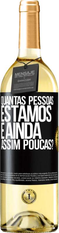 29,95 € Envio grátis | Vinho branco Edição WHITE Quantas pessoas estamos e ainda assim poucas? Etiqueta Preta. Etiqueta personalizável Vinho jovem Colheita 2024 Verdejo