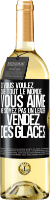 29,95 € Envoi gratuit | Vin blanc Édition WHITE Si vous voulez que tout le monde vous aime ne soyez pas un leader. Vendez des glaces Étiquette Noire. Étiquette personnalisable Vin jeune Récolte 2025 Verdejo