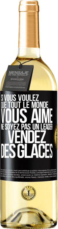 29,95 € Envoi gratuit | Vin blanc Édition WHITE Si vous voulez que tout le monde vous aime ne soyez pas un leader. Vendez des glaces Étiquette Noire. Étiquette personnalisable Vin jeune Récolte 2024 Verdejo