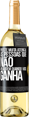 29,95 € Envio grátis | Vinho branco Edição WHITE Preste muita atenção às pessoas que não aplaudem quando você ganha Etiqueta Preta. Etiqueta personalizável Vinho jovem Colheita 2024 Verdejo