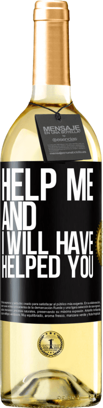 29,95 € Бесплатная доставка | Белое вино Издание WHITE Помоги мне, и я помогу тебе Черная метка. Настраиваемая этикетка Молодое вино Урожай 2023 Verdejo