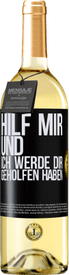 29,95 € Kostenloser Versand | Weißwein WHITE Ausgabe Hilf mir und ich werde dir geholfen haben Schwarzes Etikett. Anpassbares Etikett Junger Wein Ernte 2023 Verdejo