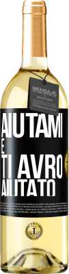 29,95 € Spedizione Gratuita | Vino bianco Edizione WHITE Aiutami e ti avrò aiutato Etichetta Nera. Etichetta personalizzabile Vino giovane Raccogliere 2023 Verdejo