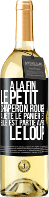 29,95 € Envoi gratuit | Vin blanc Édition WHITE À la fin le petit chaperon rouge a jeté le panier et elle est partie avec le loup Étiquette Noire. Étiquette personnalisable Vin jeune Récolte 2023 Verdejo