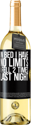29,95 € Free Shipping | White Wine WHITE Edition In bed I have no limits. I fell 2 times last night Black Label. Customizable label Young wine Harvest 2025 Verdejo