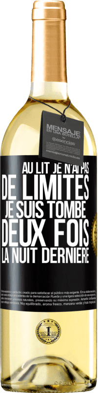 29,95 € Envoi gratuit | Vin blanc Édition WHITE Au lit, je n'ai pas de limites. Je suis tombé deux fois la nuit dernière Étiquette Noire. Étiquette personnalisable Vin jeune Récolte 2024 Verdejo