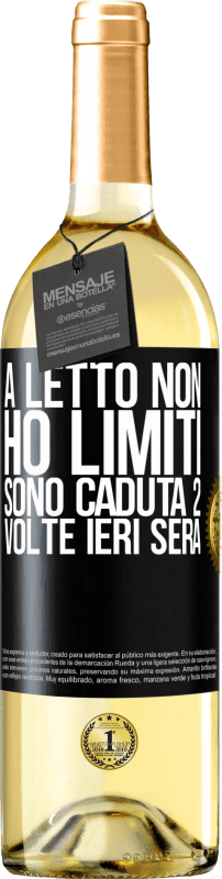 29,95 € Spedizione Gratuita | Vino bianco Edizione WHITE A letto non ho limiti. Sono caduta 2 volte ieri sera Etichetta Nera. Etichetta personalizzabile Vino giovane Raccogliere 2024 Verdejo