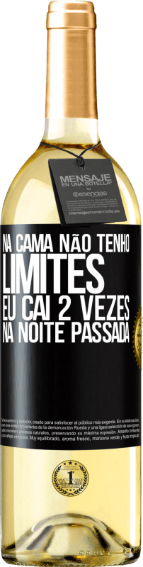 29,95 € Envio grátis | Vinho branco Edição WHITE Na cama não tenho limites. Eu caí 2 vezes na noite passada Etiqueta Preta. Etiqueta personalizável Vinho jovem Colheita 2024 Verdejo