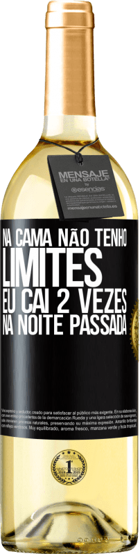 29,95 € Envio grátis | Vinho branco Edição WHITE Na cama não tenho limites. Eu caí 2 vezes na noite passada Etiqueta Preta. Etiqueta personalizável Vinho jovem Colheita 2025 Verdejo