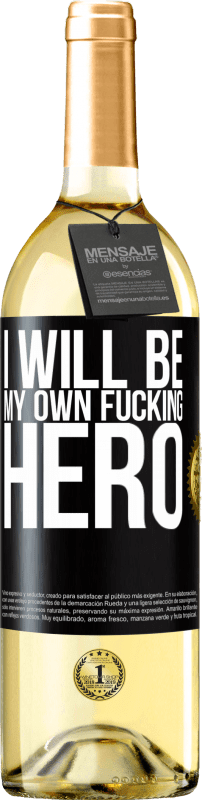29,95 € Бесплатная доставка | Белое вино Издание WHITE I will be my own fucking hero Черная метка. Настраиваемая этикетка Молодое вино Урожай 2023 Verdejo