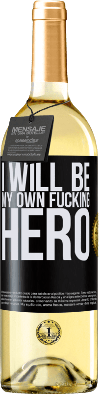 29,95 € Kostenloser Versand | Weißwein WHITE Ausgabe I will be my own fucking hero Schwarzes Etikett. Anpassbares Etikett Junger Wein Ernte 2024 Verdejo