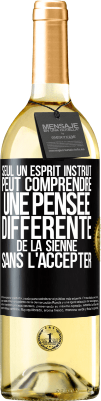 29,95 € Envoi gratuit | Vin blanc Édition WHITE Seul un esprit instruit peut comprendre une pensée différente de la sienne sans l'accepter Étiquette Noire. Étiquette personnalisable Vin jeune Récolte 2024 Verdejo