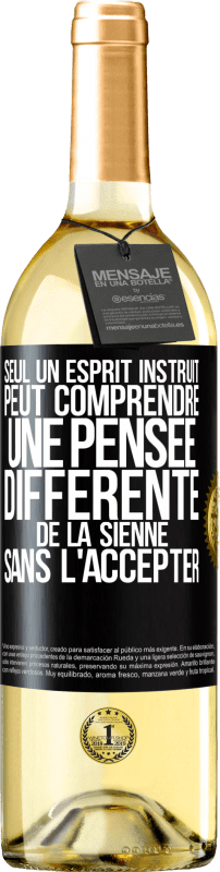 29,95 € Envoi gratuit | Vin blanc Édition WHITE Seul un esprit instruit peut comprendre une pensée différente de la sienne sans l'accepter Étiquette Noire. Étiquette personnalisable Vin jeune Récolte 2025 Verdejo