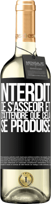 29,95 € Envoi gratuit | Vin blanc Édition WHITE Interdit de s'asseoir et d'attendre que cela se produise Étiquette Noire. Étiquette personnalisable Vin jeune Récolte 2023 Verdejo