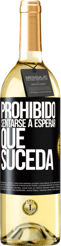 29,95 € Envío gratis | Vino Blanco Edición WHITE Prohibido sentarse a esperar que suceda Etiqueta Negra. Etiqueta personalizable Vino joven Cosecha 2024 Verdejo