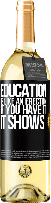 29,95 € Бесплатная доставка | Белое вино Издание WHITE Образование похоже на эрекцию. Если у вас есть, это показывает Черная метка. Настраиваемая этикетка Молодое вино Урожай 2023 Verdejo