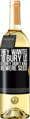 29,95 € 送料無料 | 白ワイン WHITEエディション 彼らは私たちを埋葬したかった。しかし、彼らは私たちが種であることを知りませんでした ブラックラベル. カスタマイズ可能なラベル 若いワイン 収穫 2025 Verdejo