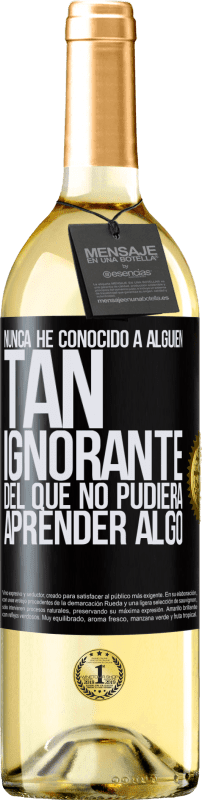 29,95 € Envío gratis | Vino Blanco Edición WHITE Nunca he conocido a alguien tan ignorante del que no pudiera aprender algo Etiqueta Negra. Etiqueta personalizable Vino joven Cosecha 2024 Verdejo