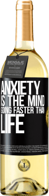 29,95 € Free Shipping | White Wine WHITE Edition Anxiety is the mind going faster than life Black Label. Customizable label Young wine Harvest 2023 Verdejo
