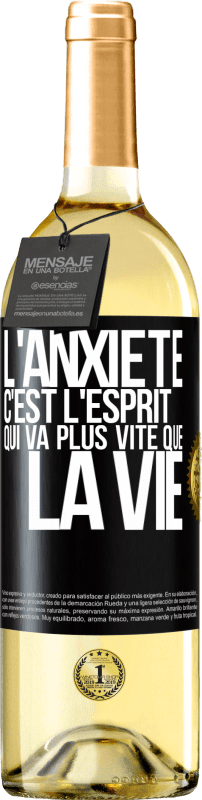 29,95 € Envoi gratuit | Vin blanc Édition WHITE L'anxiété c'est l'esprit qui va plus vite que la vie Étiquette Noire. Étiquette personnalisable Vin jeune Récolte 2024 Verdejo