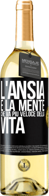 29,95 € Spedizione Gratuita | Vino bianco Edizione WHITE L'ansia è la mente che va più veloce della vita Etichetta Nera. Etichetta personalizzabile Vino giovane Raccogliere 2025 Verdejo